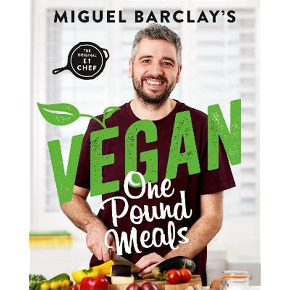 Vegan One Pound Meals: Delicious budget-friendly plant-based recipes all for GBP1 per person (Paperback) - Miguel Barclay